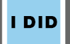 I DID